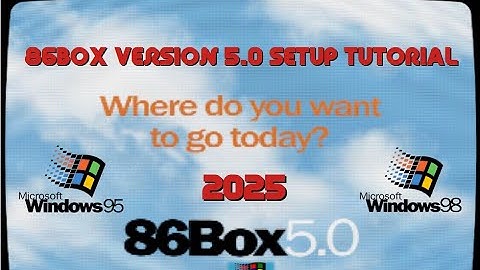 86Box V5 Tutorial - Windows 95 & 98 Emulation 2025 updated