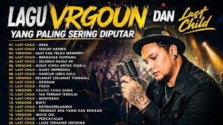 LAGU VIRGOUN & LAST CHILD PALING SERING DIPUTAR | Lagu Galau Terbaik & Nostalgia