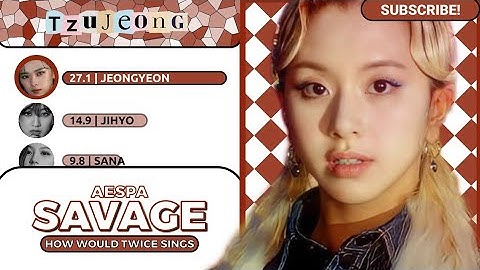 How Would TWICE Sing — "Savage" by Aespa // Line Distribution