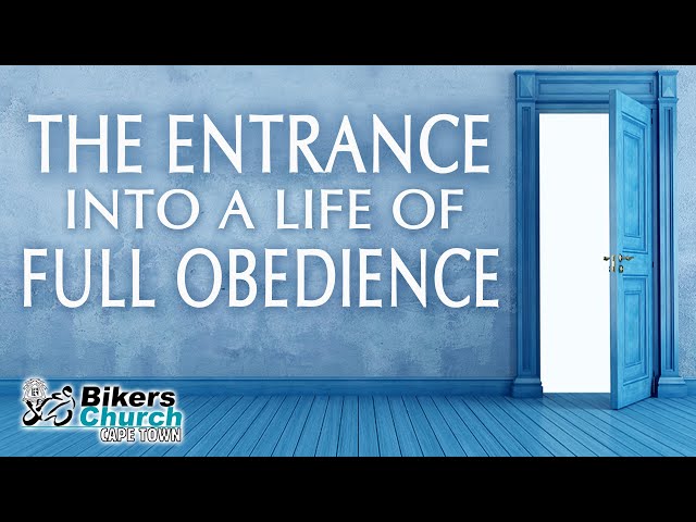 The entrance into a life of full obedience – Pastor George Lehman