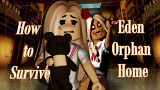 How To Survive Eden Orphan Home [The Ultimate Guide] Silicones ROBLOX