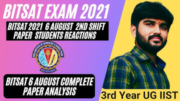 BITSAT 2021 Day 4 Shift 2 , BITSAT 2021 6 August 2nd Shift Students Reaction , Bitsat Paper Analysis