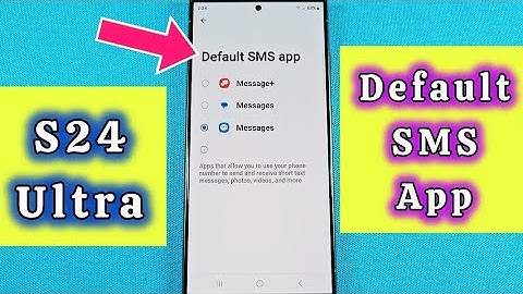 Change default SMS app on Samsung S24 Ultra