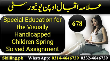 AIOU Code 678 Special Education for the Visually Handicapped Children Spring Solved Assignment 1
