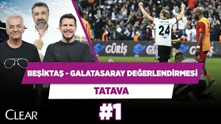 Beşiktaş - Galatasaray derbi yorumları | Zafer Algöz & Serdar Ali Çelikler & Irmak Kazuk | Tatava #1