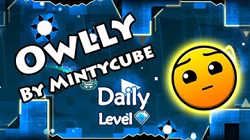 Geometry Dash - Owlly (By Mintycube) ~ Daily Level #338 [All Coins]