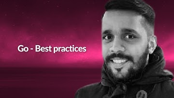 Go - Best practices | Ranjan Mohan | Conf42 Golang 2022