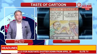 Elite TV - Taste of Cartoon - 24th April 2024   Anchor : Jit Ningomba - Editor , Elite Tv