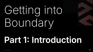 Getting into HashiCorp Boundary, Part 1: Introduction