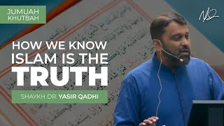 How We Know Islam is The Truth - The Fitrah (Khutbah) | Shaykh Dr. Yasir Qadhi