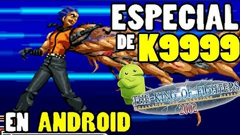 🅲🅾🅼🅾 hacer el ESPECIAL de K9999 en ANDROID |🕹 Kof 2002 Magic Plus̴ / Tutorial