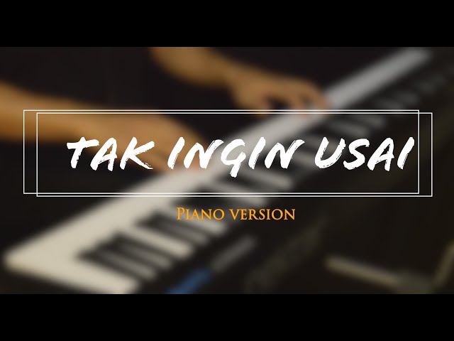 Tak Ingin Usai - Keisya Levronka (Piano Cover) class=