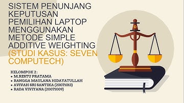 SPK PEMILIHAN LAPTOP MENGGUNAKAN METODE SIMPLE ADDITIVE WEIGHTING(STUDI KASUS: SEVEN COMPUTECH)