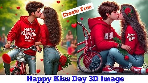 HAPPY KISS 💋 DAY  3D AI IMAGE CREATE || Couple name || EK CLICK ME BANAYE 3D AI IMAGE BILKUL FREE||