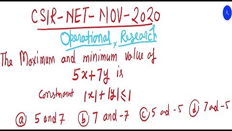 Solution Nov 2020, CSIR NET, Operational Research, Max and Min value of 5x+7y.