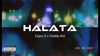 HALATA - Esjay D x @DreRizzae  (Lyrics Video)