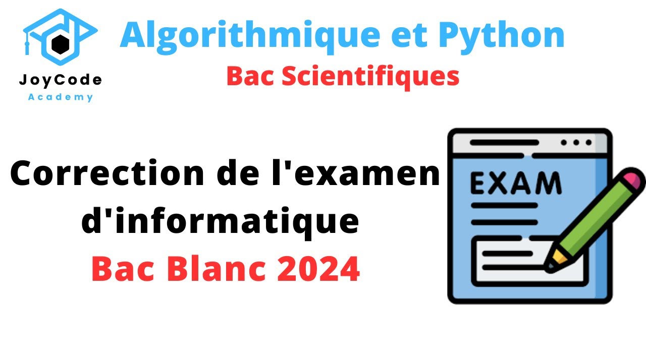 Bac Scientifiques | Correction Examen Informatique Épreuve Théorique Bac Blanc Session 2024