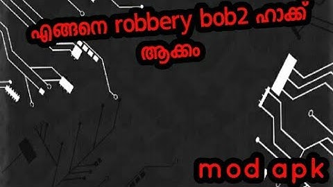 how to download robbery bob 2  mod apk in malayalam || hacking || Rasniftech