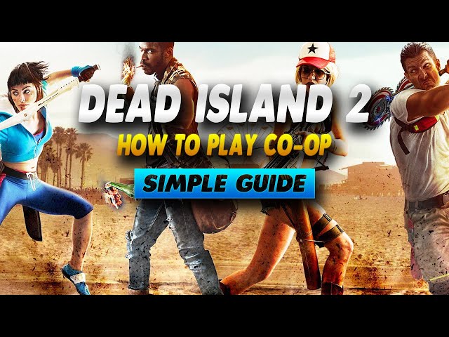 Dead Island 2  MULTIPLAYER TUTORIAL 