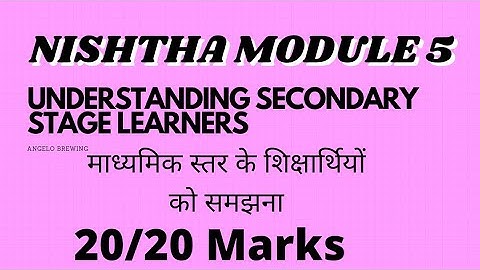 QUIZ ANSWERS OF NISHTHA TRAINING MODULE-5, UNDERSTANDING SECONDARY STAGE LEARNERS,