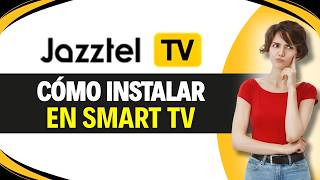 How to INSTALL JAZZTEL TV on SMART TV (Complete Guide)