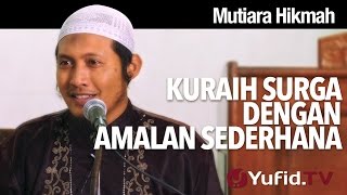 Mutiara Hikmah: Kuraih Surga Dengan Amalan Sederhana - Ustadz Zaid Susanto, Lc.