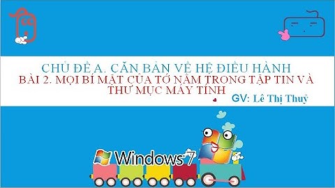Bài 2. Quản lý các tập tin và thư mục