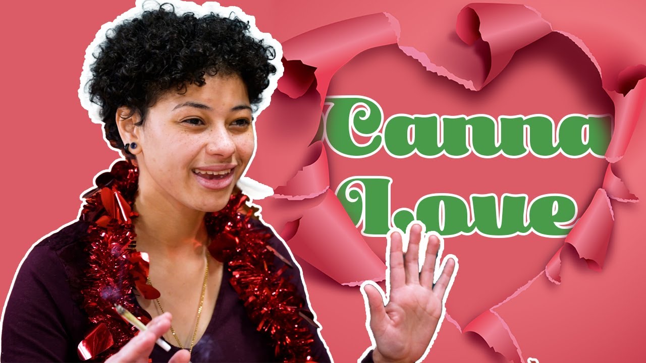 Canna Love: Weed and Sex / Valentines Day / InfoMello