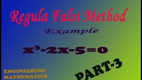 Advanced calculus & numerical methods Regula falsi method best example PART-3