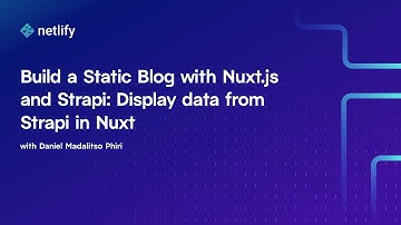Build a Static Blog with Nuxt.js and Strapi: Display data from Strapi in Nuxt