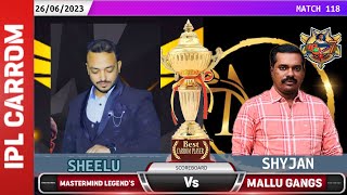 MASTERMIND LEGENDS VS MALLU GANGS ( Sheelu vs Shyjan) IPL CARROM SEASON 7