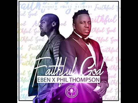 Eben & Phil Thompson - Faithful God