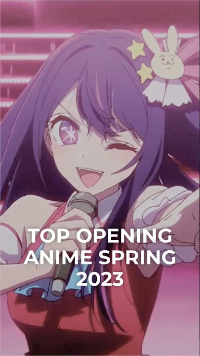 Top Anime Opening Spring 2023 #aosong #anime #spring #2023 #aorank #animeopening #anisong