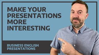 4 Ways To Make Your Presentation More Interesting