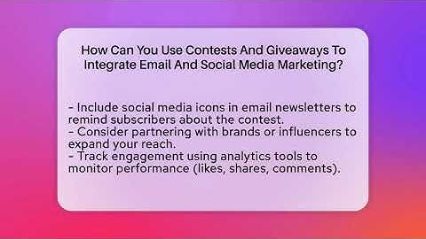 How Can You Use Contests And Giveaways To Integrate Email And Social Media Marketing?
