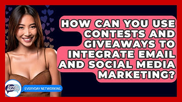 How Can You Use Contests And Giveaways To Integrate Email And Social Media Marketing?
