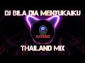DJ BILA DIA MENYUKAIKU | THAILAND MIX | REMIX VIRAL!