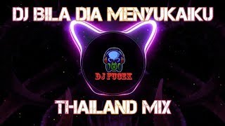 DJ BILA DIA MENYUKAIKU THAILAND MIX REMIX VIRAL!