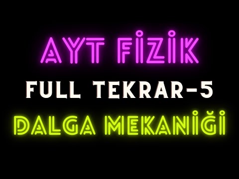 AYT Fizik FULL TEKRAR # 5 |Dalga Mekaniği