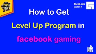 How to get Level Up Program in Facebook Gaming