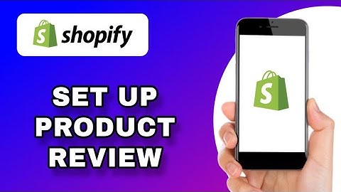 HOW TO SET UP PRODUCT REVIEW IN SHOPIFY (EXPLAINED)