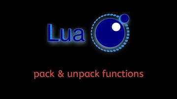 #63 Lua Tutorial: Working with Tables – Exploring pack(  ) & unpack(  ) Functions