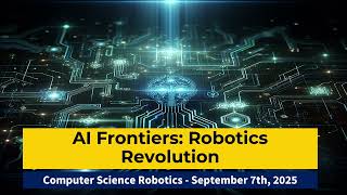 AI Frontiers: Robotics Revolution - One-Shot Learning & Affordance Understanding (Sept 7, 2025)
