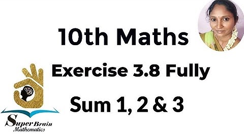 10th maths Exercise 3.8 fully Sum 1, 2 & 3| Class 10 Maths Exercise 3.8 | Super Brain Mathematics