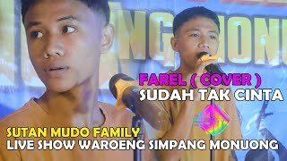 Farel (Sudah Tak Cinta) Cover - Live Waroeng Simpang Monuong