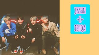 JASHN-E-ISHQA||BTS HYUNG LINE(FMV)BOLLYWOOD/HINDI EDITS