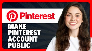 How To Make Your Pinterest Account Public (2026 Privacy Settings Guide)