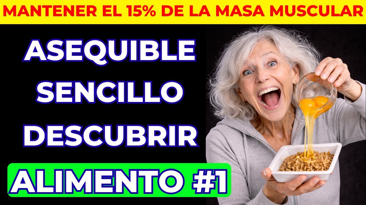 ALIMENTO #1 que mantiene el 15% de masa Muscular en Adultos Mayores  
