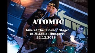 ATOMIC - Live at the Corner Stage (Live in Miskolc 2018, HD)