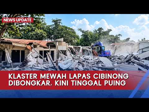 Klaster Mewah Lapas Cibinong Dibongkar, Kini Tinggal Puing | News Update